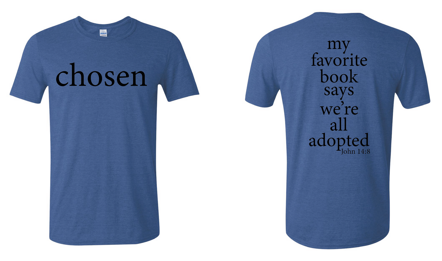 chosen John 14:8 tees