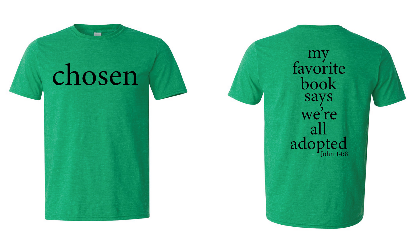chosen John 14:8 tees