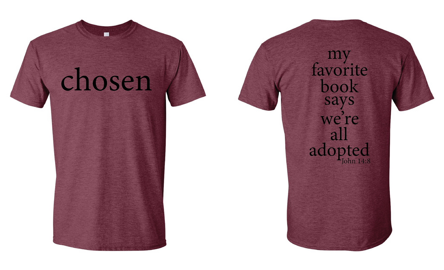 chosen John 14:8 tees