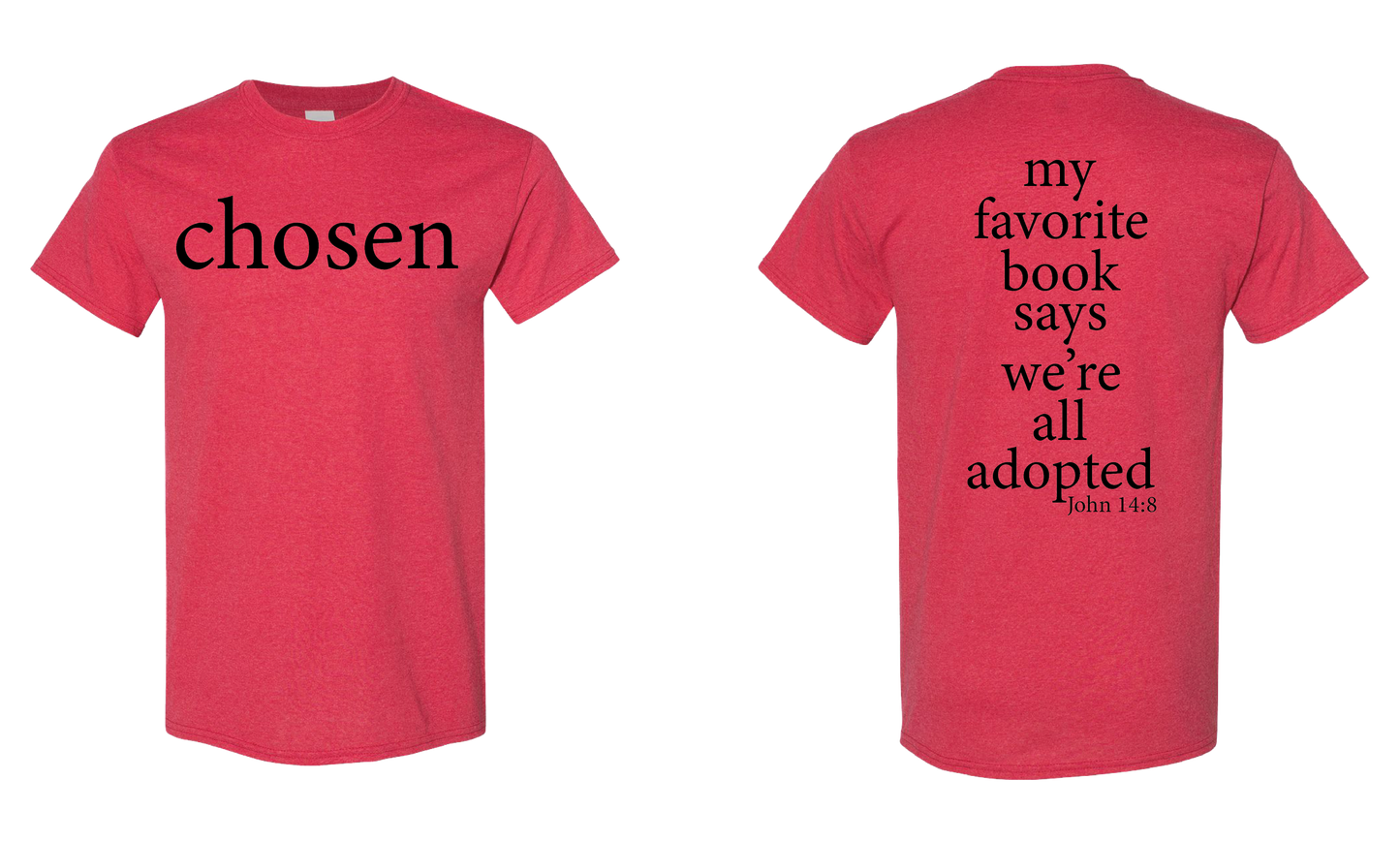 chosen John 14:8 tees