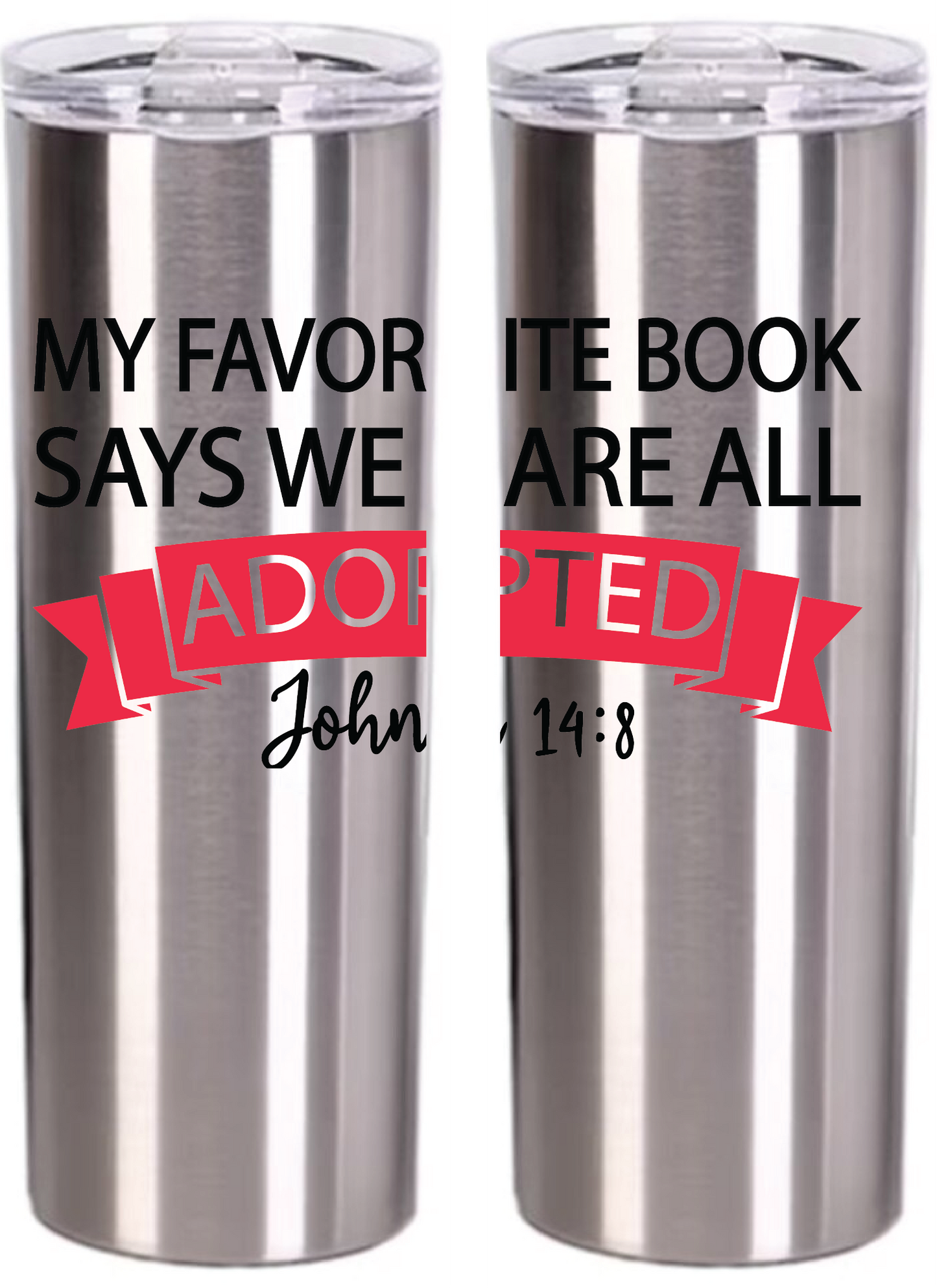 ADOPTED John 14:8 Tumblers