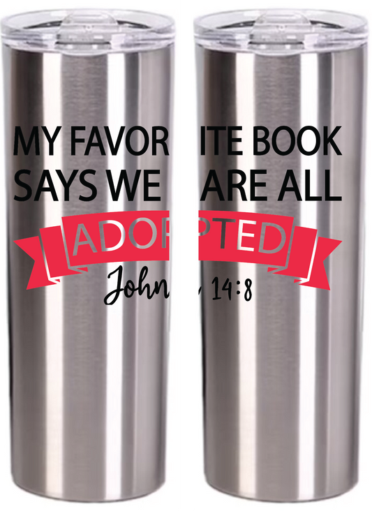ADOPTED John 14:8 Tumblers
